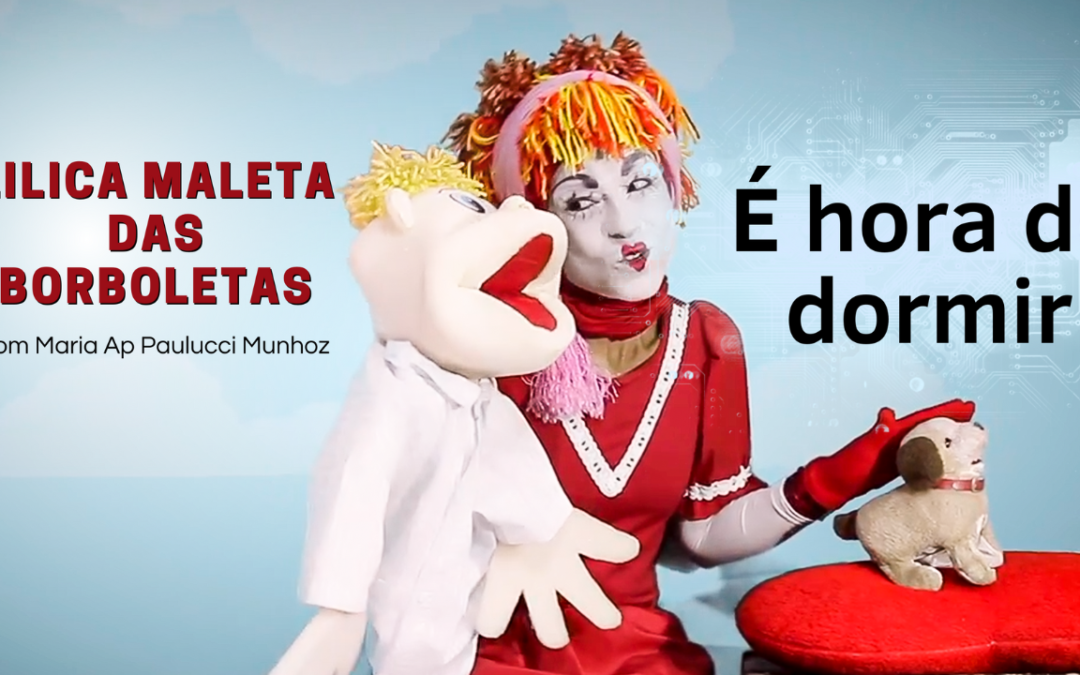 Lilica Maleta das Borboletas – É hora de dormir – Contos infantis