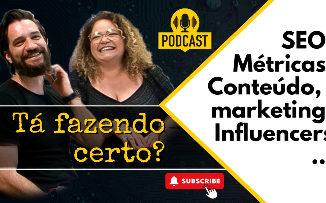 Podcast: Comunicação Digital, Estratégias de Marketing… ESTÁ FAZENDO CERTO?